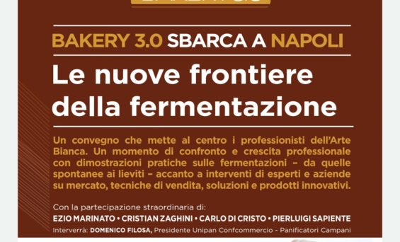 NAPOLI 27 OTTOBRE – LE NUOVE FRONTIERE DELLA FERMENTAZIONE: “BAKERY 3.0 ROADSHOW NAPOLI 2019”.