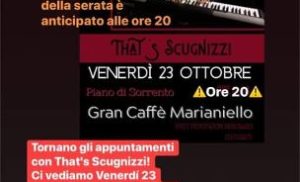 PIANO DI SORRENTO, GRAN CAFFE’ MARIANELLO, VENERDI’ 23 TORNANO I THAT’S SCUGNIZZI